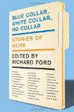 Blue Collar, White Collar, No Collar Stories of Work cover art