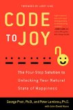 Code to Joy The Four-Step Solution to Unlocking Your Natural State of Happiness  9780062059413 Front Cover