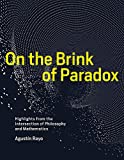 On the Brink of Paradox Highlights from the Intersection of Philosophy and Mathematics  9780262039413 Front Cover