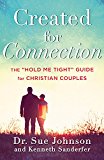 Created for Connection The "Hold Me Tight" Guide for Christian Couples  9780316307413 Front Cover