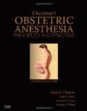 Chestnut's Obstetric Anesthesia Principles and Practice 4th 9780323055413 Front Cover