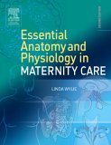 Essential Anatomy and Physiology in Maternity Care 2nd 9780443100413 Front Cover