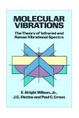 Molecular Vibrations The Theory of Infrared and Raman Vibrational Spectra cover art