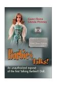 Barbie Talks! An Expose of the First Talking Barbie Doll: The Humorous and Poignant Adventures of Two Former Mattel Toy Designers 2001 9780595133413 Front Cover
