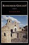Remember Goliad! A History of la Bahia  9780876111413 Front Cover