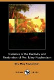 Narrative of the Captivity and Restoration of Mrs Mary Rowlandson 2009 9781409974413 Front Cover