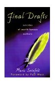 Final Drafts Suicides of World-Famous Authors 1999 9781573927413 Front Cover