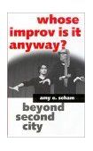 Whose Improv Is It Anyway? Beyond Second City cover art