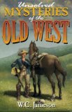 Unsolved Mysteries of Old West 2nd 2013 9781589797413 Front Cover