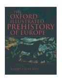 Oxford Illustrated History of Prehistoric Europe 