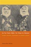 So Far from Allah, So Close to Mexico Middle Eastern Immigrants in Modern Mexico cover art