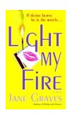 Light My Fire 2004 9780345458414 Front Cover