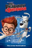 Mr. Peabody and Sherman Junior Novelization (Mr. Peabody and Sherman)  9780385371414 Front Cover
