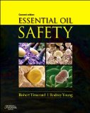 Essential Oil Safety A Guide for Health Care Professionals-