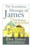 Scandalous Message of James Faith Without Works Is Dead cover art