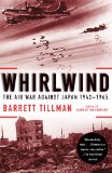 Whirlwind The Air War Against Japan, 1942-1945 cover art