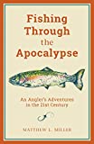 Fishing Through the Apocalypse  9781493037414 Front Cover