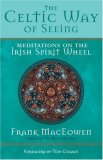 Celtic Way of Seeing Meditations on the Irish Spirit Wheel cover art