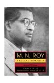 M. N. Roy Radical Humanist: Selected Writings 2004 9781591021414 Front Cover