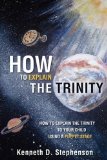 How to Explain the Trinity 2008 9781606479414 Front Cover