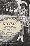 Krysia A Polish Girl's Stolen Childhood During World War II  9781613734414 Front Cover