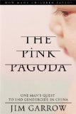Pink Pagoda One Man's Quest to End Gendercide in China 2012 9781936488414 Front Cover