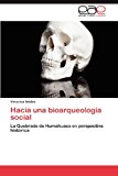 Hacia una Bioarqueologï¿½a Social 2012 9783659004414 Front Cover