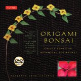 Origami Bonsai Kit Create Beautiful Botanical Sculptures: Includes Origami Book with 14 Beautiful Projects, 48 Origami Papers and Instructional DVD cover art