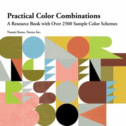 Practical Color Combinations: a Resource Book with over 2500 Sample Color Schemes  9784865051414 Front Cover