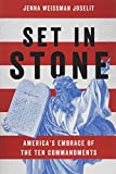 Set in Stone America's Embrace of the Ten Commandments  9780190088415 Front Cover