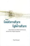 From Counterculture to Cyberculture Stewart Brand, the Whole Earth Network, and the Rise of Digital Utopianism  9780226817415 Front Cover