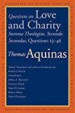Questions on Love and Charity Summa Theologiae, Secunda Secundae, Questions 23-46  9780300195415 Front Cover