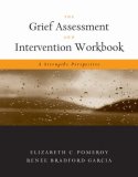 Grief Assessment and Intervention Workbook A Strengths Perspective 2008 9780495008415 Front Cover
