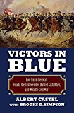 Victors in Blue How Union Generals Fought the Confederates, Battled Each Other, and Won the Civil War  9780700621415 Front Cover