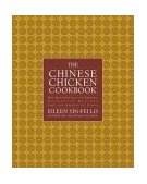 Chinese Chicken Cookbook 100 Easy-to-Prepare, Authentic Recipes for the American Table 2004 9780743233415 Front Cover