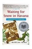 Waiting for Snow in Havana Confessions of a Cuban Boy 2004 9780743246415 Front Cover
