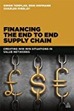 Financing the End-To-end Supply Chain A Reference Guide to Supply Chain Finance  9780749471415 Front Cover