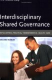 Interdisciplinary Shared Governance Integrating Practice, Transforming Health Care cover art