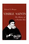 Visible Saints The History of a Puritan Idea cover art