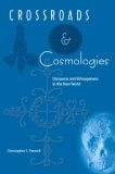 Crossroads and Cosmologies Diasporas and Ethnogenesis in the New World  9780813031415 Front Cover