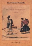 Plebeian Republic The Huanta Rebellion and the Making of the Peruvian State, 1820-1850 cover art