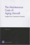 Maintenance Costs of Aging Aircraft Insights from Commercial Aviation 2006 9780833039415 Front Cover