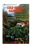 Cold-Climate Gardening How to Extend Your Growing Season by at Least 30 Days  9780882664415 Front Cover