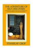 Adventure of Self-Discovery Dimensions of Consciousness and New Perspectives in Psychotherapy and Inner Exploration 1988 9780887065415 Front Cover