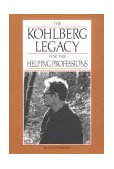 Kohlberg Legacy for the Helping Professions 2nd 9780963703415 Front Cover