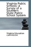 Virginia Public Schools : A Survey of a Southern State Public School System 2009 9781103085415 Front Cover
