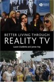 Better Living Through Reality TV Television and Post-Welfare Citizenship cover art