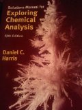 Solutions Manual for Exploring Chemical Analysis  cover art