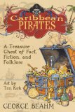 Caribbean Pirates A Treasure Chest of Fact, Fiction, and Folklore 2007 9781571745415 Front Cover