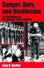 Danger, Duty and Disillusion The Worldview of Los Angeles Police Officers